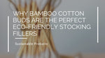 Why Bamboo Cotton Buds Are the Perfect Eco-Friendly Stocking Fillers