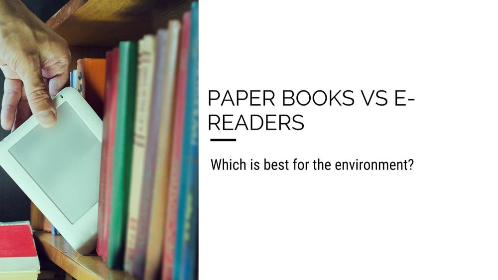 Paper Books Vs E-readers: Which is best for the environment?